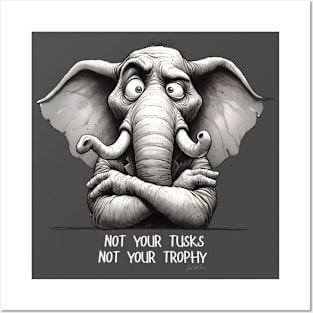 Not Your Tusks Posters and Art